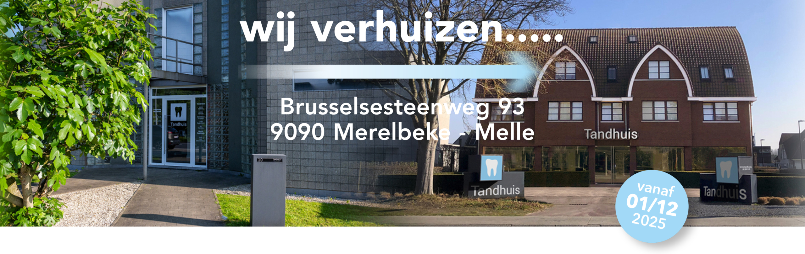 verhuis tandhuis naar Brusselsesteenweg 93 9090 Merelbeke-Melle